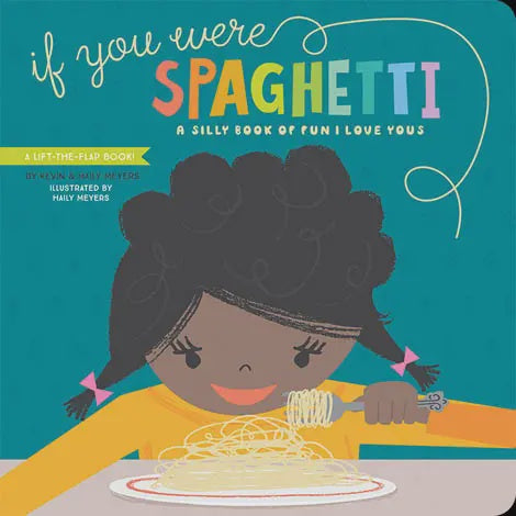 If You Were Spaghetti: A Silly Book of Fun/Love Yous