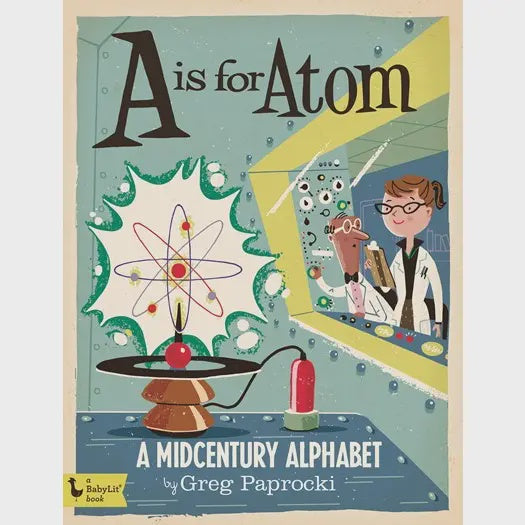 A Is For Atom: A Midcentury Alphabet