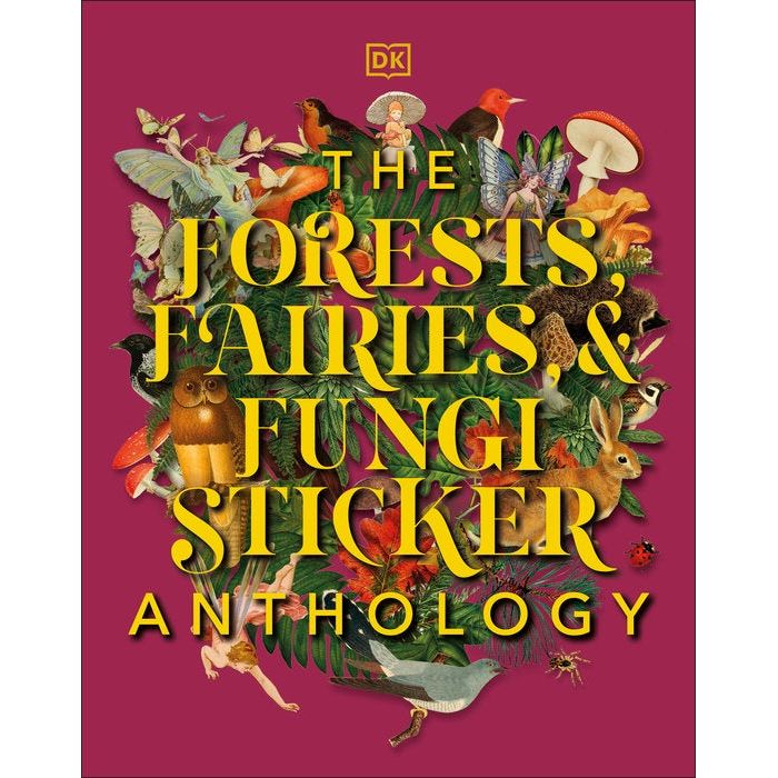 The Forests, Fairies and Fungi Sticker Anthology