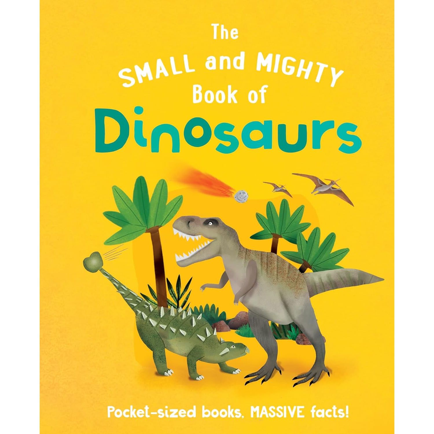 The Small and Mighty Book of Dinosaurs