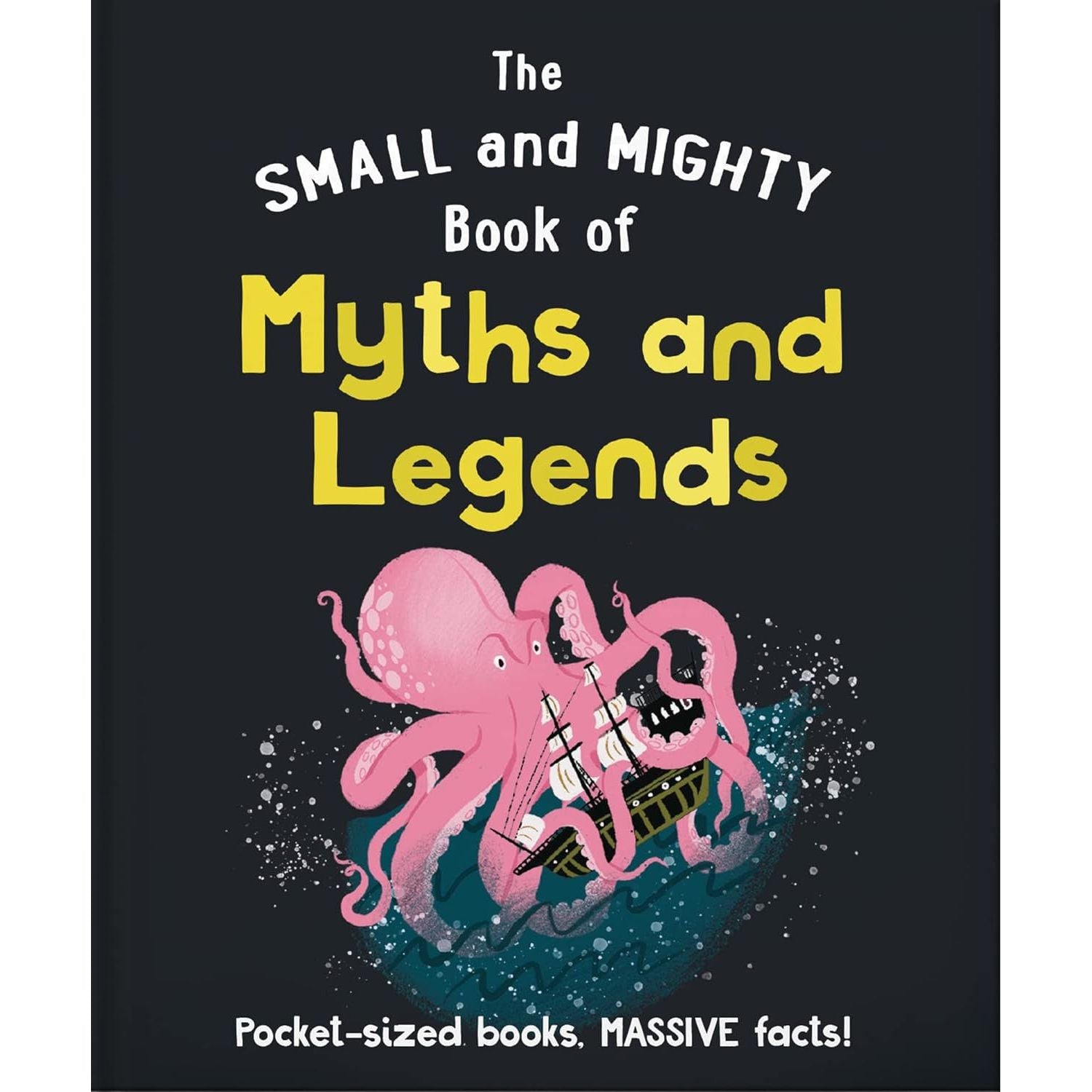 The Small and Mighty Book of Myths and Legends